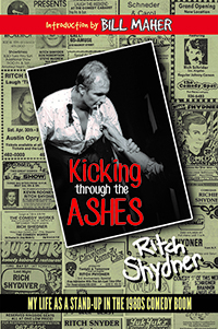 Ritch Shydner Kicking Through The Ashes